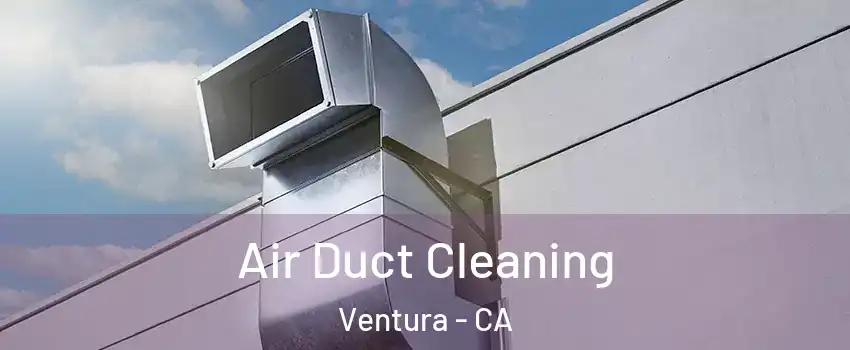  Air Duct Cleaning Ventura - CA