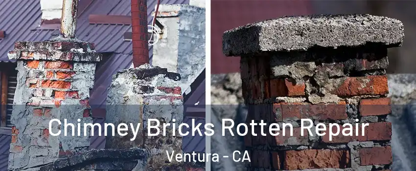  Chimney Bricks Rotten Repair Ventura - CA