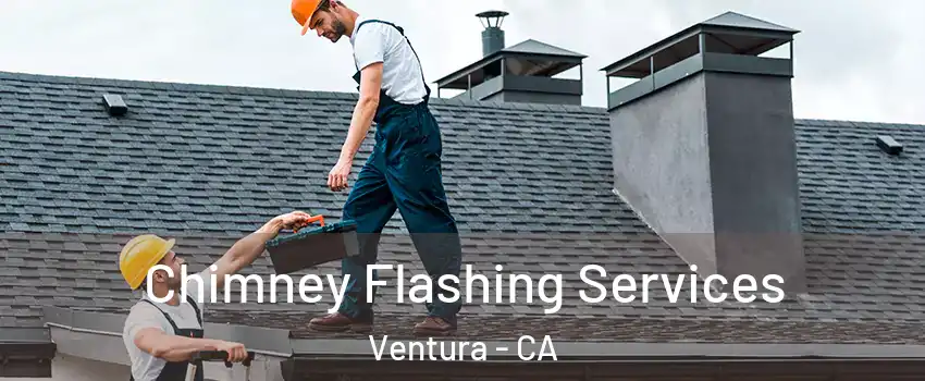  Chimney Flashing Services Ventura - CA