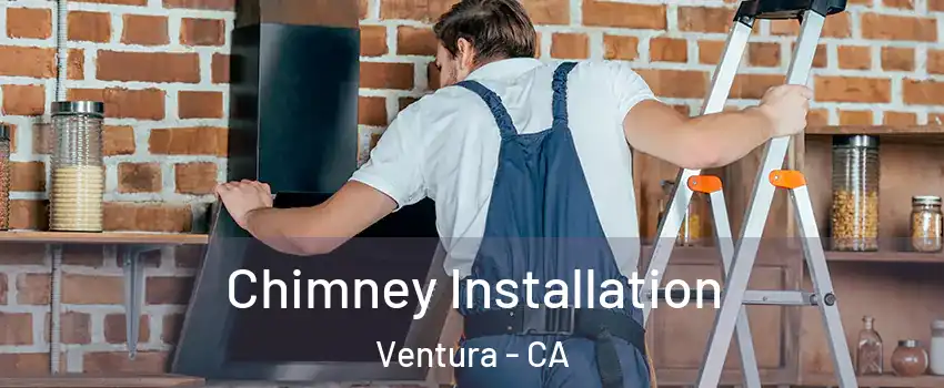  Chimney Installation Ventura - CA
