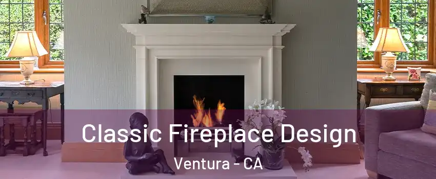  Classic Fireplace Design Ventura - CA