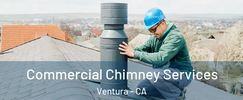  Commercial Chimney Services Ventura - CA
