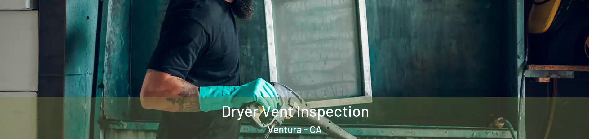  Dryer Vent Inspection Ventura - CA