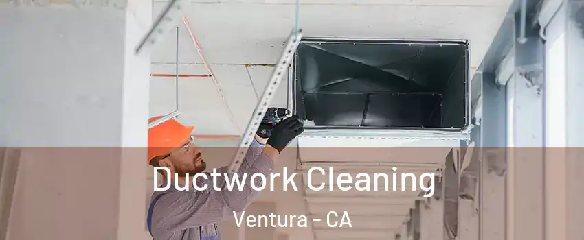 Ductwork Cleaning Ventura - CA