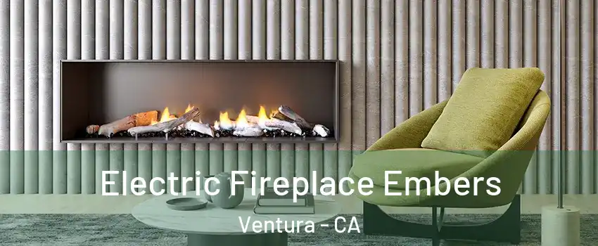  Electric Fireplace Embers Ventura - CA