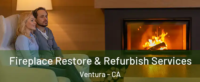  Fireplace Restore & Refurbish Services Ventura - CA