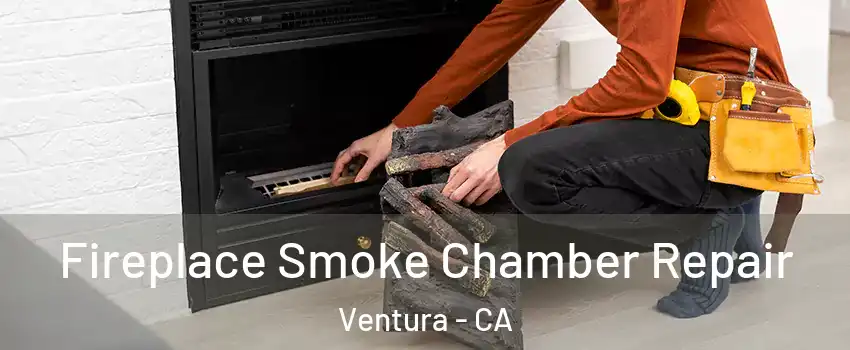 Fireplace Smoke Chamber Repair Ventura - CA