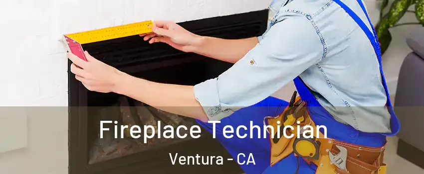  Fireplace Technician Ventura - CA