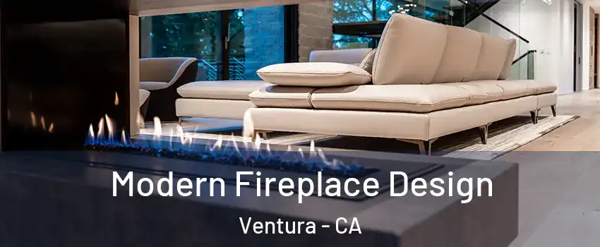 Modern Fireplace Design Ventura - CA