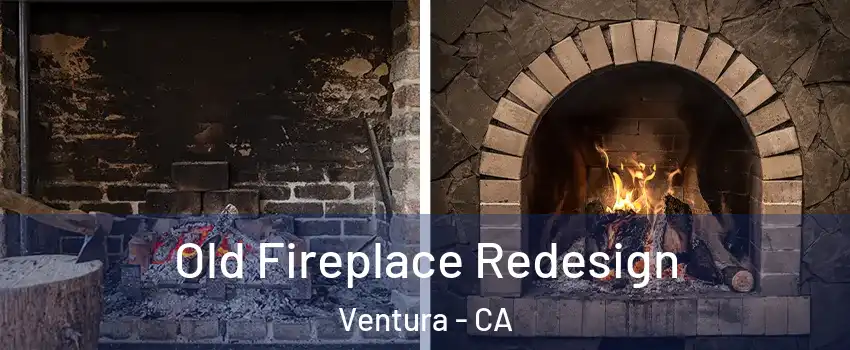  Old Fireplace Redesign Ventura - CA