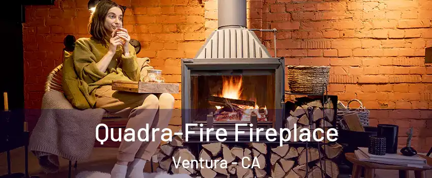  Quadra-Fire Fireplace Ventura - CA