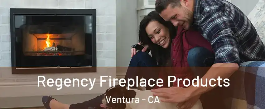  Regency Fireplace Products Ventura - CA