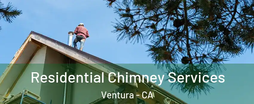  Residential Chimney Services Ventura - CA
