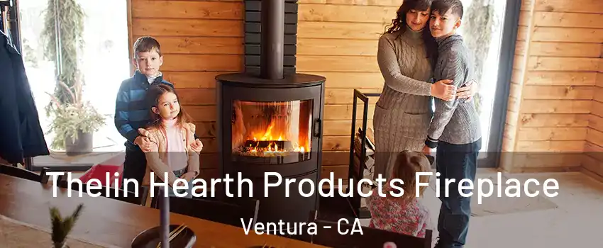  Thelin Hearth Products Fireplace Ventura - CA