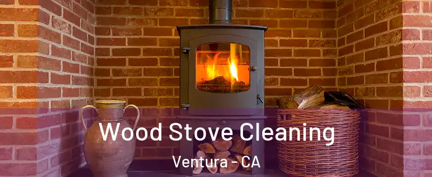  Wood Stove Cleaning Ventura - CA